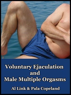 cover image of Voluntary Ejaculation and Male Multiple Orgasms